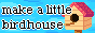 the birdhouse